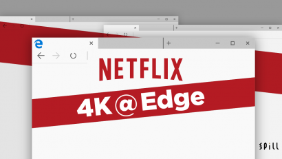 電腦終於播到 Netflix 4K　Windows 10 的 Edge 瀏覽器將升級支援